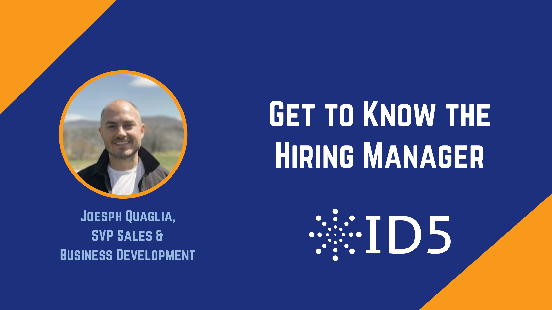 Get to know the hiring manger: Joseph Quaglia - ID5